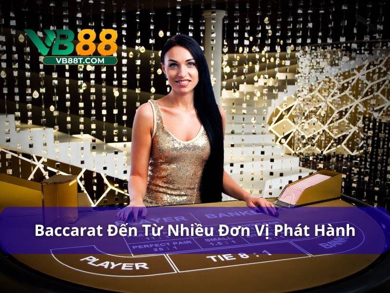 Game Baccarat được cung cấp bởi nhiều đơn vị