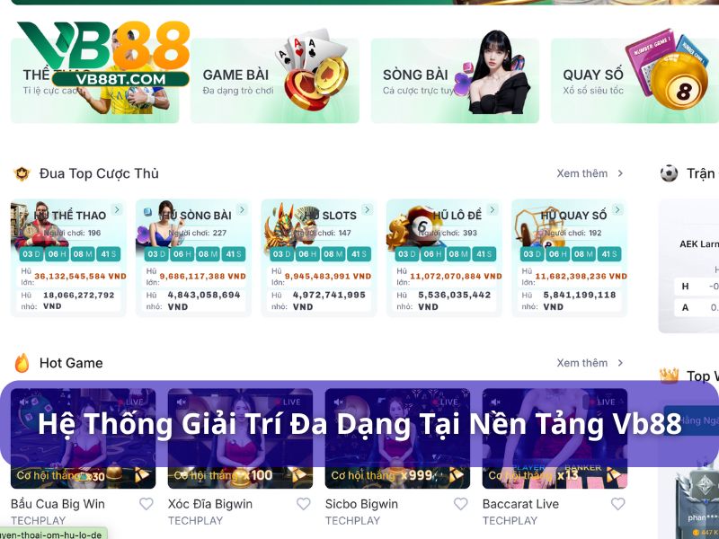 Vb88 được yêu thích nhờ vào hệ thống giải trí đa dạng, an toàn