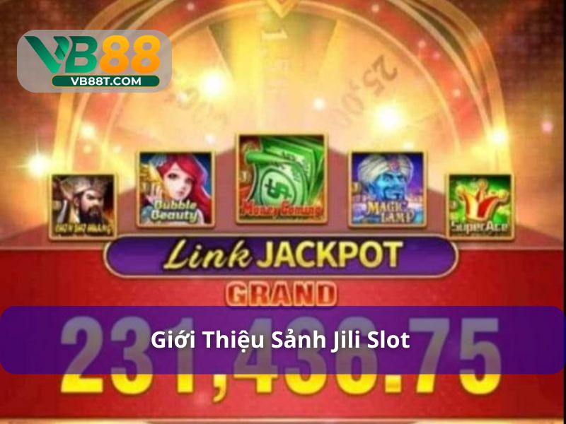 Jili slot là sảnh game uy tín hàng đầu