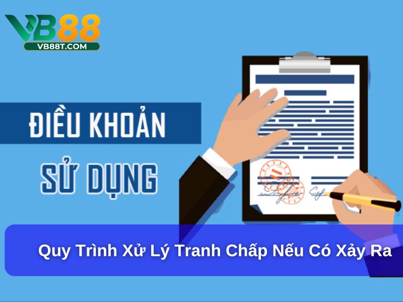 Quy trình xử lý tranh chấp nếu có xảy ra