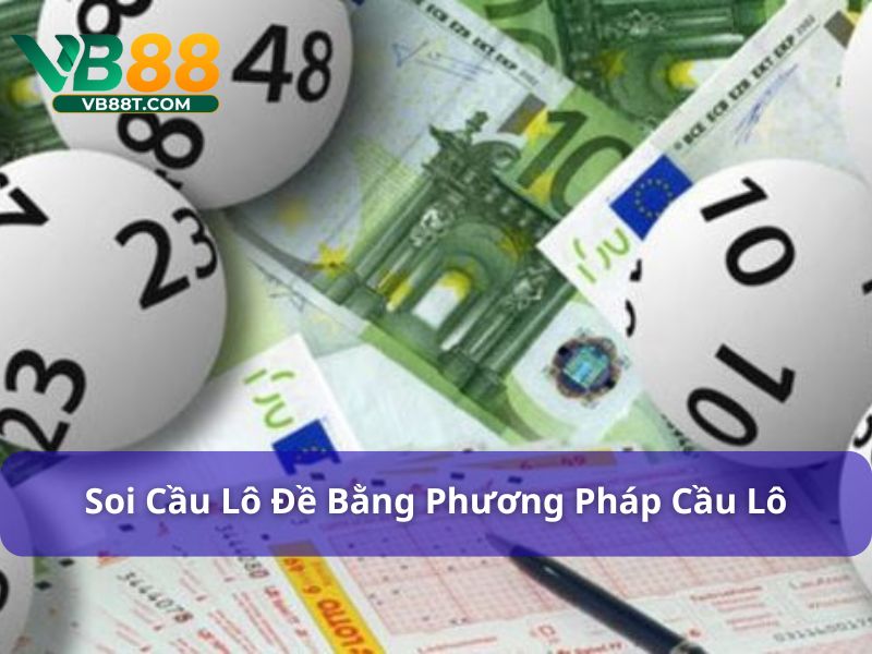Lô Đề: Các Phương Pháp Dự Đoán và Cách Chơi Hiệu Quả Soi cầu lô đề bằng phương pháp thống kê tần suất có khả năng thắng lớn