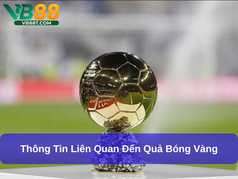 Thông tin liên quan đến quả bóng vàng
