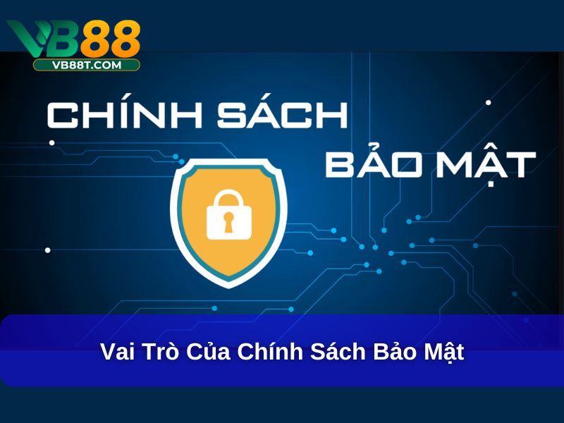 Vai trò của chính sách bảo mật