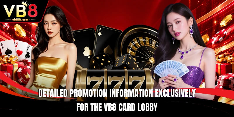 Detailed promotion information exclusively for the VB8 card lobby