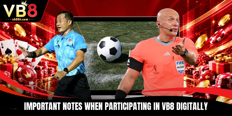 Important notes when participating in VB8 digitally