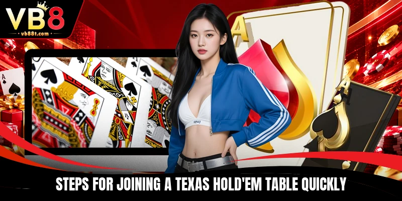Steps for joining a Texas Hold'em table quickly