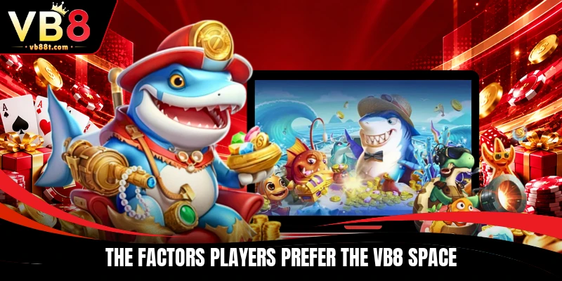 The factors players prefer the VB8 space