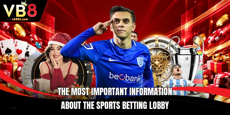 The most important information about the Sports betting lobby